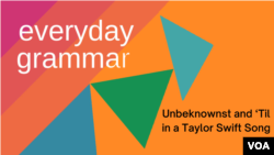 Everyday Grammar: Unbeknownst and ‘Til in a Taylor Swift Song
