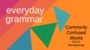 Commonly Confused Words Part 3: Homophones