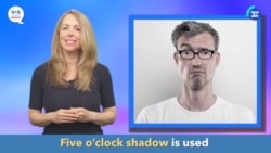 ພາສາອັງກິດ ໃນນຶ່ງນາທີ, “Five o’clock shadow” ແປວ່າ “ໜວດເຄົາ ທີ່ກຳລັງເລີ້ມປົ່ງຂຶ້ນໃໝ່ຢູ່ໃບໜ້າ”