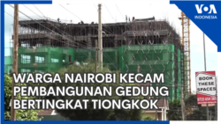 Warga Nairobi Kecam Pembangunan Gedung Bertingkat Tiongkok