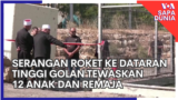 Sapa Dunia: Serangan Roket ke Dataran Tinggi Golan Tewaskan 12 Anak dan Remaja 