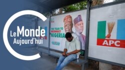 Le Monde Aujourd’hui : la présidentielle nigériane