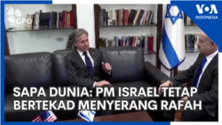 Sapa Dunia: PM Israel Tetap Bertekad Menyerang Rafah 