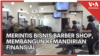 Merintis Bisnis Barber Shop, Membangun Kemandirian Finansial