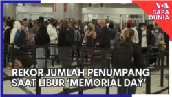 Sapa Dunia: Rekor Jumlah Penumpang Saat Libur 'Memorial Day'