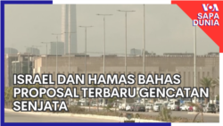 Sapa Dunia: Israel dan Hamas Bahas Proposal Terbaru Gencatan Senjata 