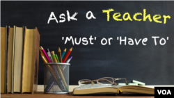 'Must' or 'Have To'