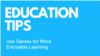 Teachers Use Games for More Enjoyable Learning