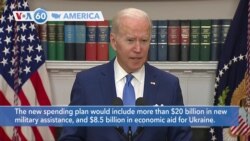 VOA60 America - Biden asked Congress for $33 billion in additional aid for Ukraine 
