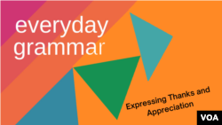 Expressing Thanks and Appreciation 