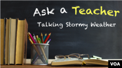 Ask a Teacher: Talking Stormy Weather 