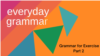 Grammar for Exercise, Part 2