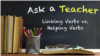 Linking Verbs vs. Helping Verbs