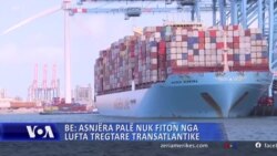 BE: Asnjëra palë nuk fiton nga një luftë tregtare transatlantike
