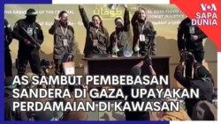 Sapa Dunia: Amerika Sambut Pembebasan Sandera di Gaza, Upayakan Perdamaian di Kawasan