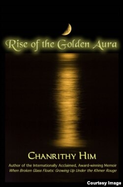 Cover of a book titled “Rise of the Golden Aura,” by Cambodian-American author Him Chanrithy. (Photo courtesy of Him Chanrithy)