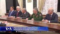 Pse Rusia dhe Ukraina po përshkallëzojnë luftën?