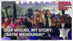 Dunia Kita "Our World, My Story": Batik Mendunia!