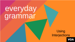 Everyday Grammar: Using Interjections