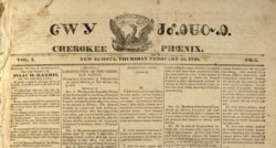 Photo, front page of February 28, 1828 edition of the Cherokee Phoenix, the first Native American newspaper in the United States. Courtesy, American Antiquarian Society.