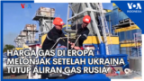 Harga Gas di Eropa Melonjak Setelah Ukraina Tutup Aliran Gas Rusia