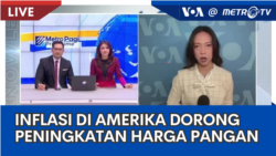 Laporan VOA untuk Metro TV: Inflasi Dorong Peningkatan Harga Pangan di Amerika 